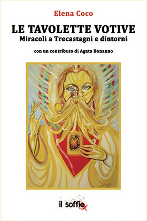 Le Tavolette Votive. Miracoli a Trecastagni e dintorni, Elena Coco, …