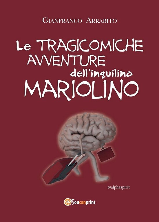 Le tragicomiche avventure dell?inquilino Mariolino, Gianfranco Arrabito, 2016