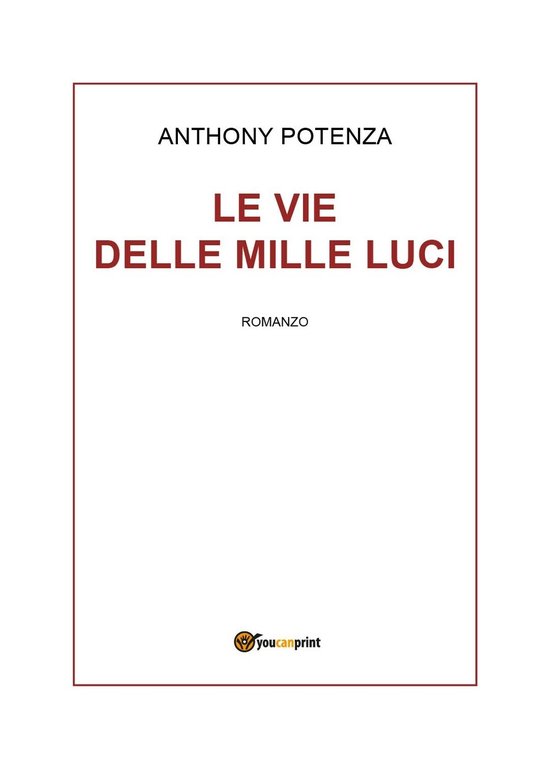 Le vie delle mille luci di Anthony Potenza, 2018, Youcanprint