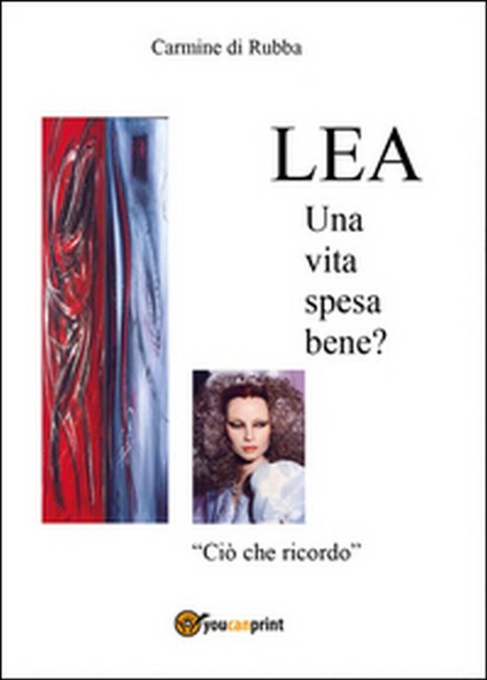 Lea, una vita spesa bene? di Carmine Di Rubba, 2016, …