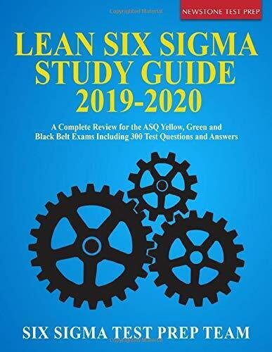 Lean Six Sigma Study Guide 2019-2020 A Complete Review for …