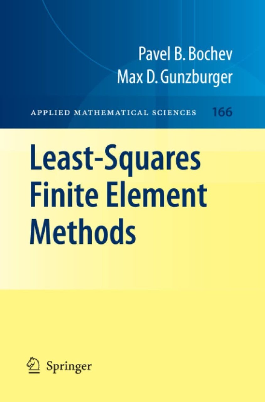 Least-Squares Finite Element Methods - Pavel B. Bochev, Max D. …