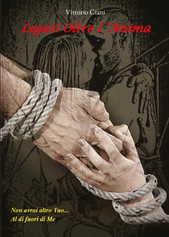 Legati oltre l?anima di Vittorio Ciani, 2019, Youcanprint