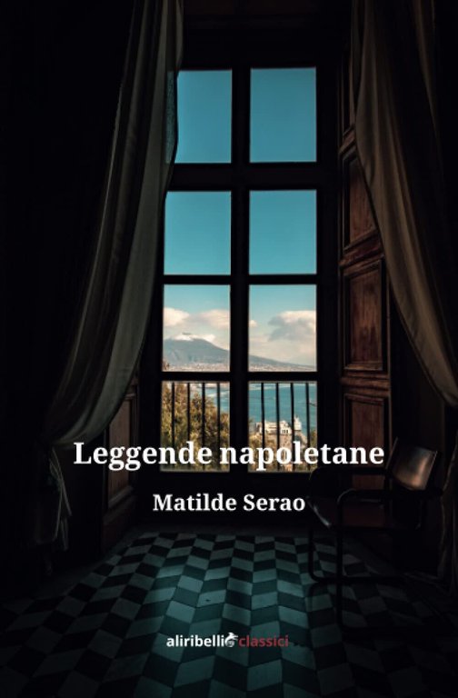 Leggende napoletane - Matilde Serao - Ali Ribelli, 2019