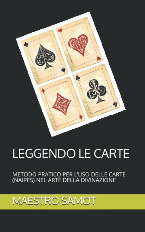 Leggendo le Carte Metodo Pratico per l?uso Delle Carte (naipes) …