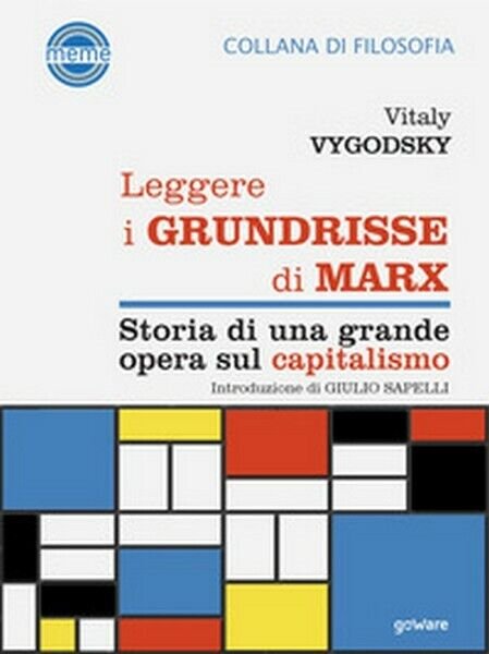 Leggere i Grundrisse di Marx. Storia di una grande opera …