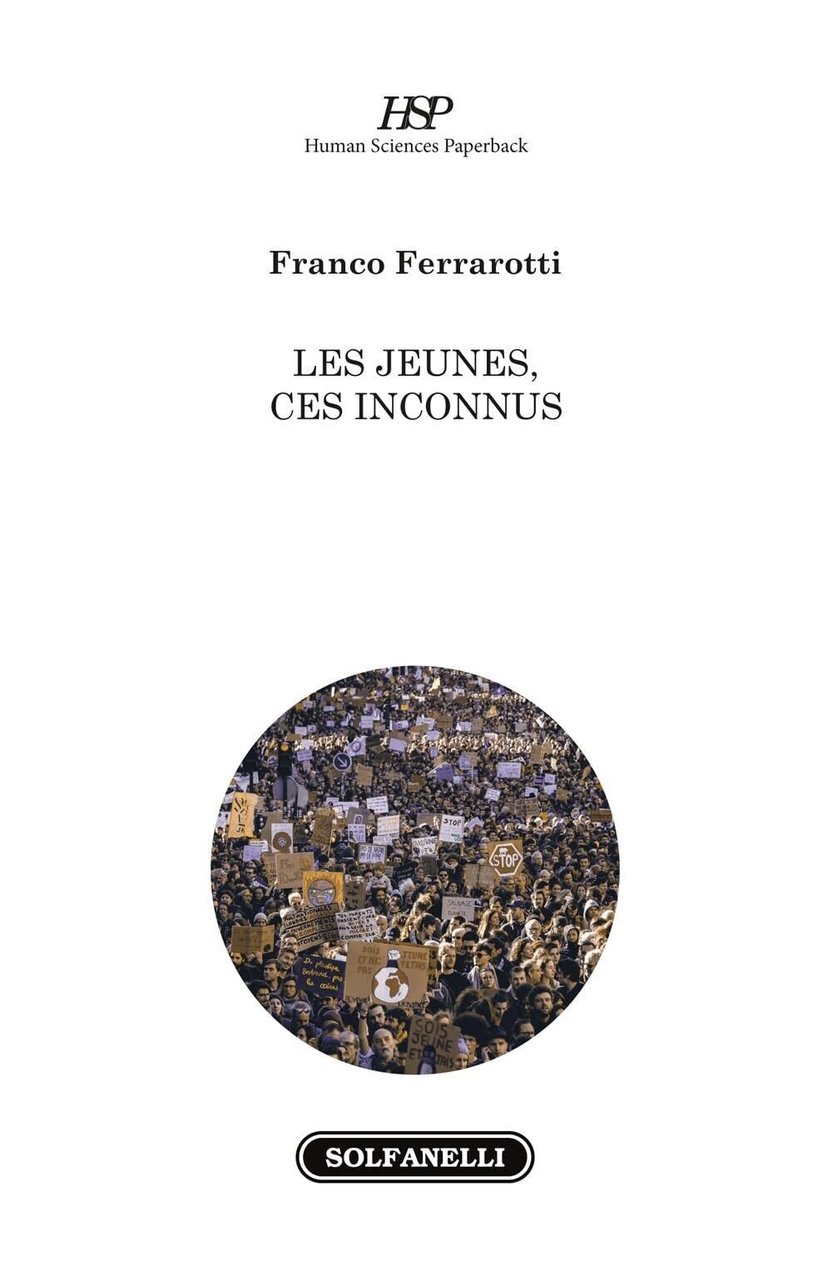 Les jeunes, ces inconnus di Franco Ferrarotti, 2022, Solfanelli
