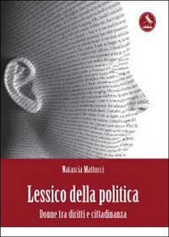 Lessico della politica. Donne di Natascia Mattucci, 2012, Libellula Edizioni