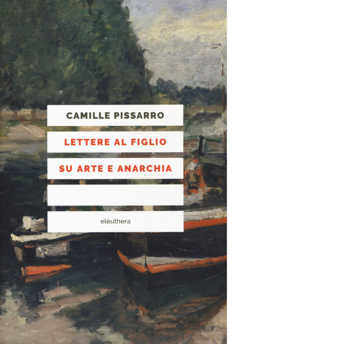 LETTERE AL FIGLIO SU ARTE E ANARCHIA di CAMILLE PISSARRO …