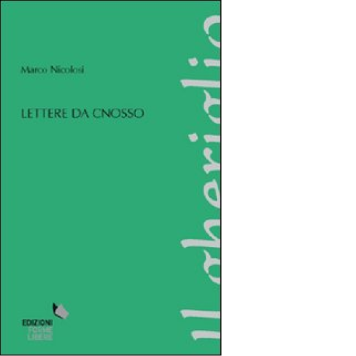 Lettere da Cnosso di Marco Nicolosi - Forme libere,2022