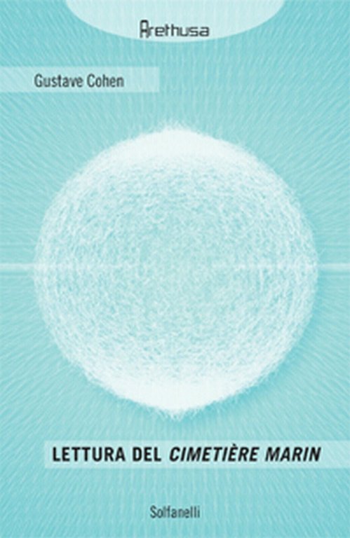 LETTURA DEL CIMETIÈRE MARIN di Gustave Cohen, Solfanelli Edizioni
