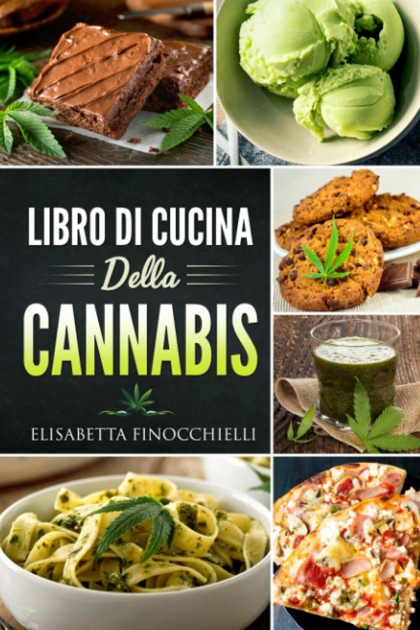 LIBRO DI CUCINA DELLA CANNABIS di Elisabetta Finocchielli, 2021, Indipendently