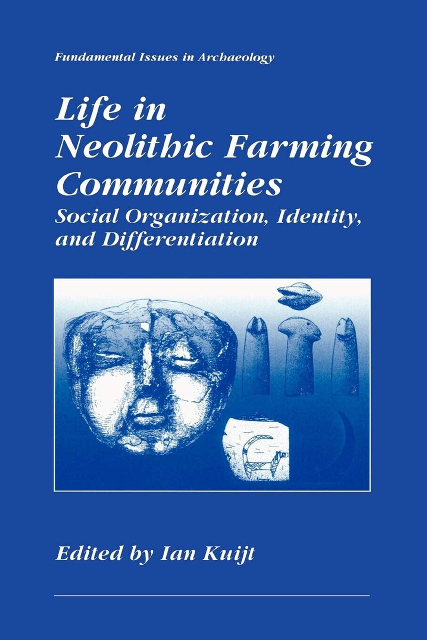 Life in Neolithic Farming Communities - Ian Kuijt - Springer, …