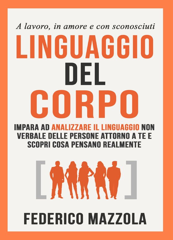 Linguaggio del corpo di Federico Mazzola, 2021, Youcanprint