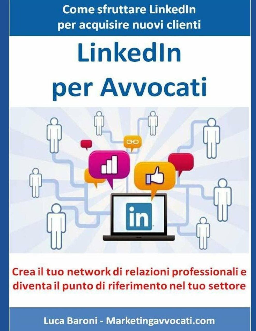LinkedIn per Avvocati Come sfruttare LinkedIn per acquisire nuovi clienti …