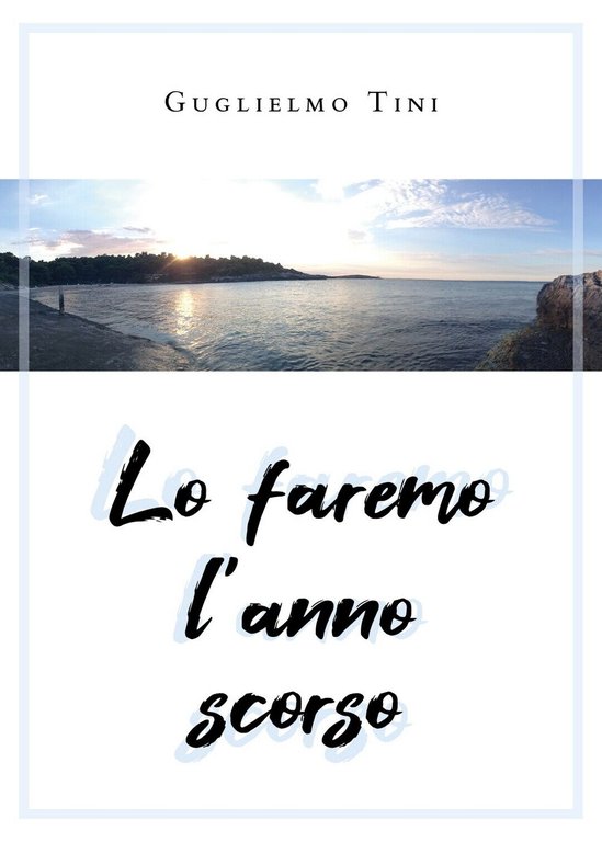 Lo faremo l?anno scorso di Guglielmo Tini, 2020, Youcanprint