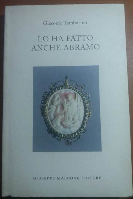 LO HA FATTO ANCHE ABRAMO - GIACOMO TAMBURINO - G. … | Immagine Gallery 2