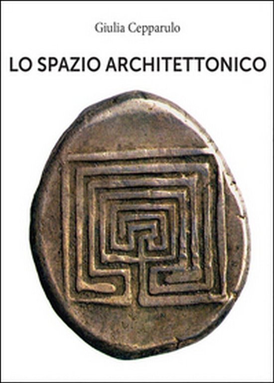 Lo spazio architettonico di Giulia Cepparulo, 2016, Youcanprint