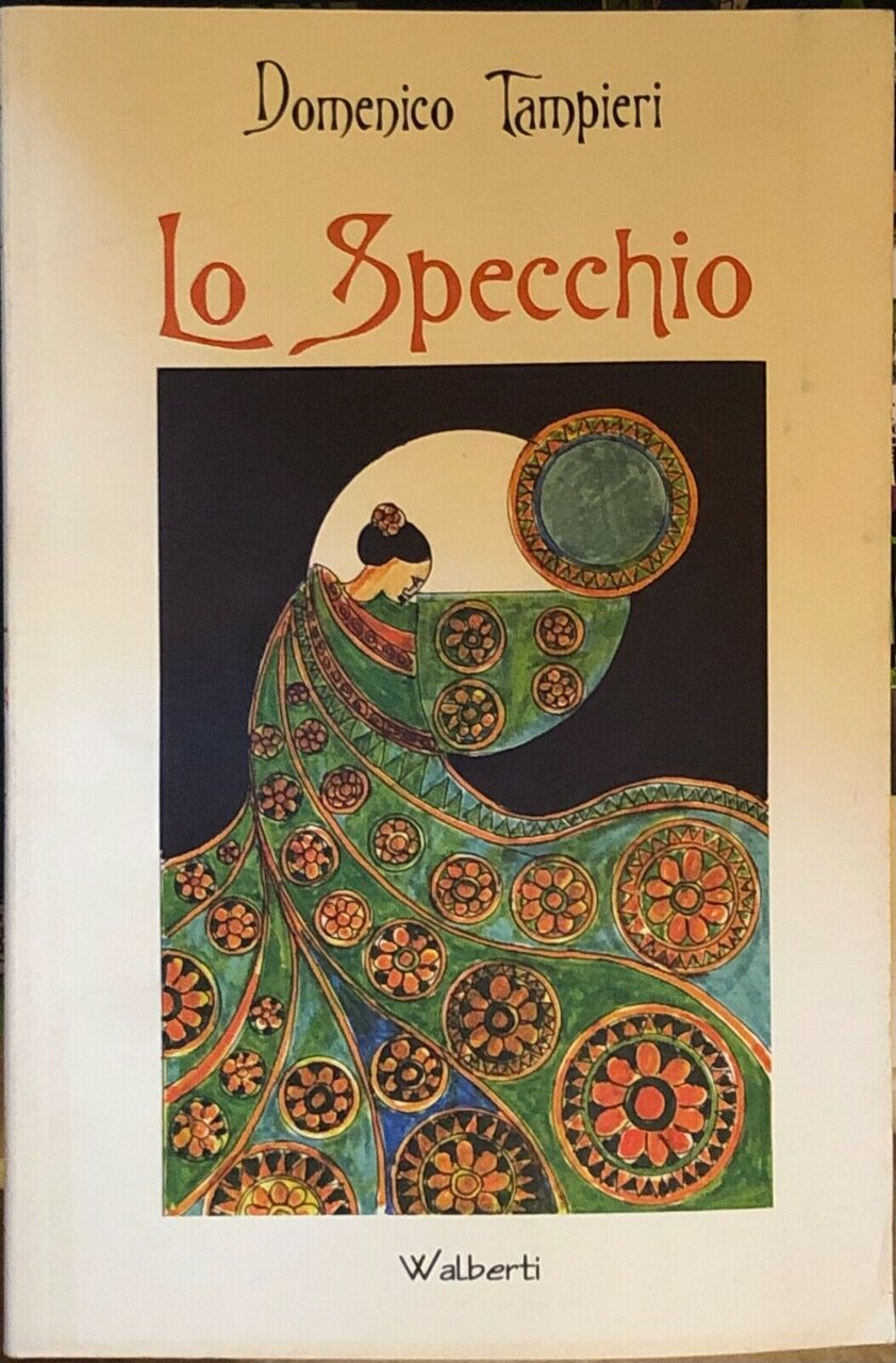 Lo specchio di Domenico Tampieri, 2009, An. Walberti