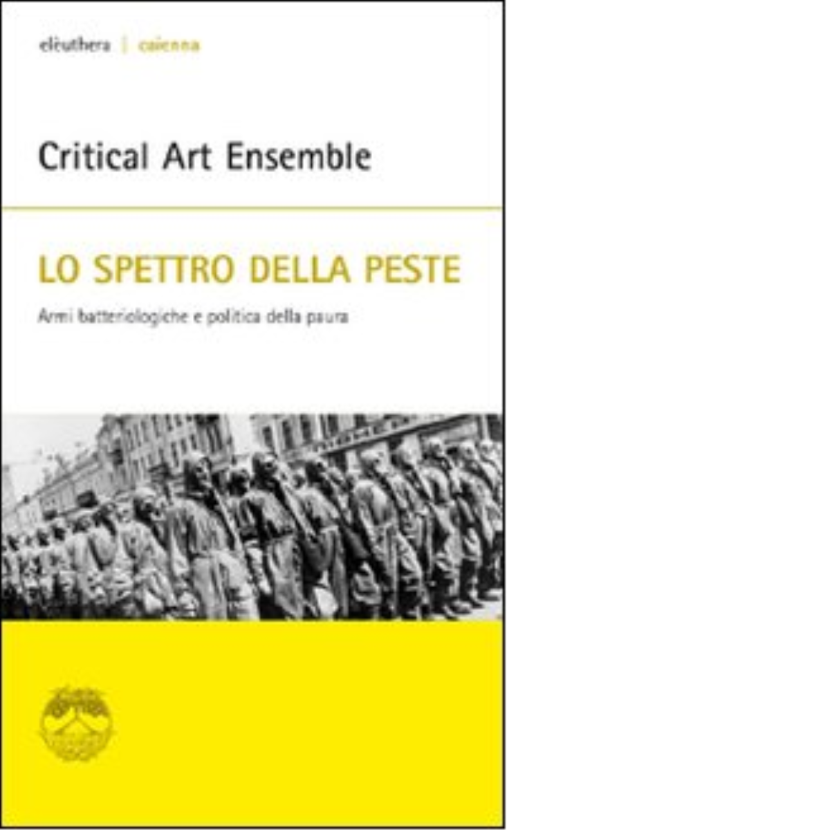 LO SPETTRO DELLA PESTE di CRITICAL ART ENSEMBLE - Elèustera, …