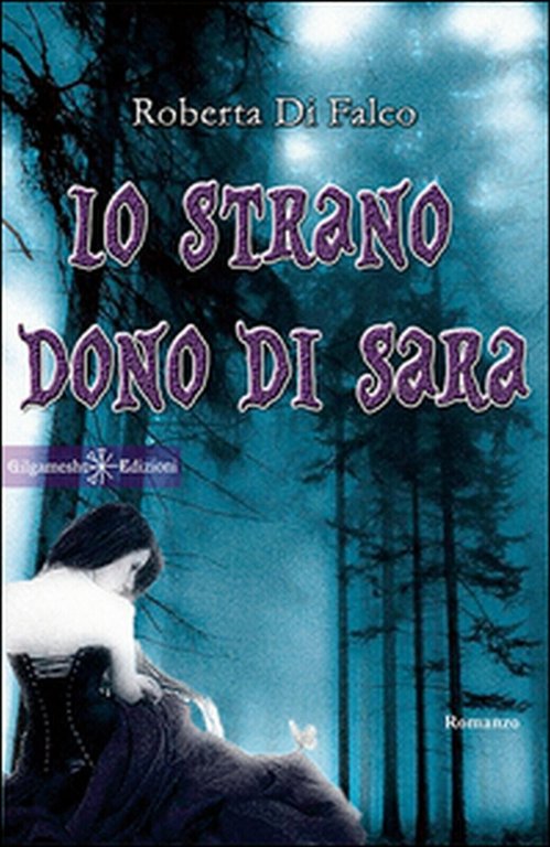 Lo strano dono di Sara di Roberta Di Falco, 2016, …