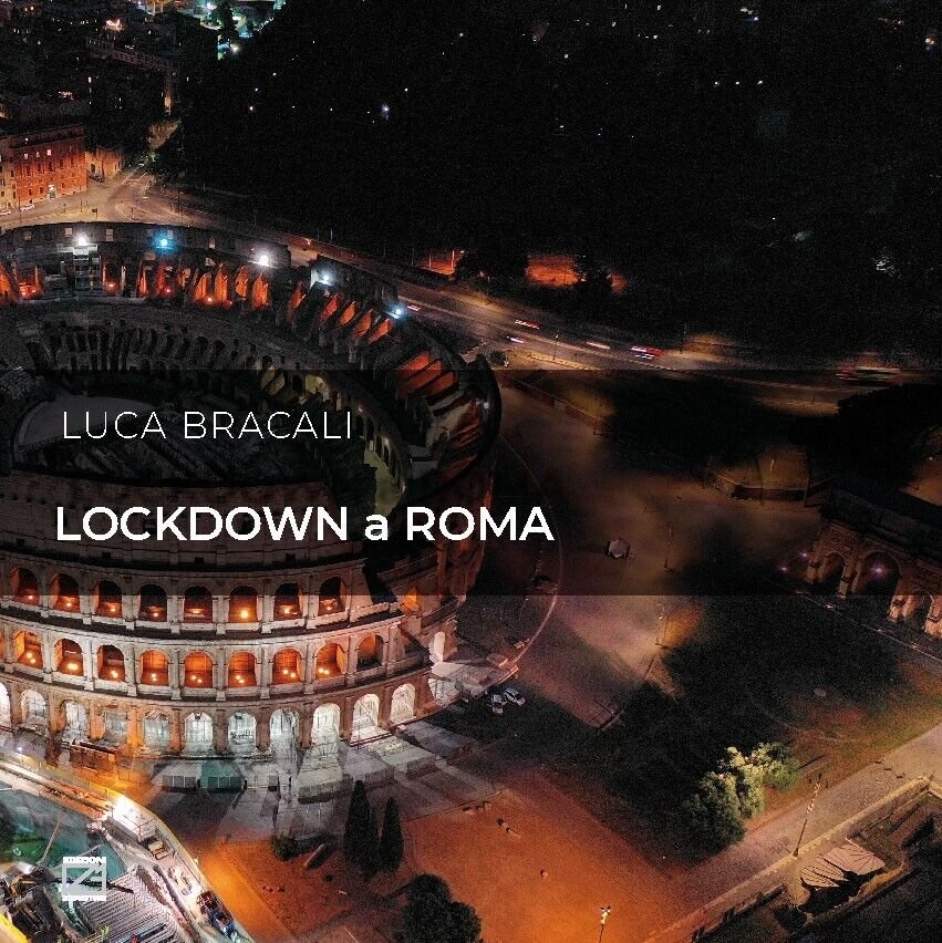 LOCKDOWN A ROMA (Copertina cartonata). Il sorriso della città eterna …