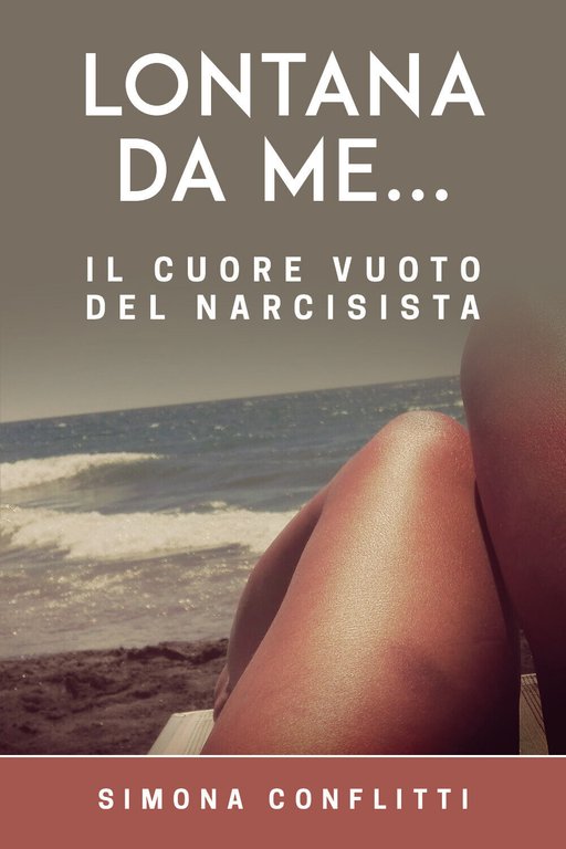 Lontana da me. il cuore vuoto del narcisista di Simona …