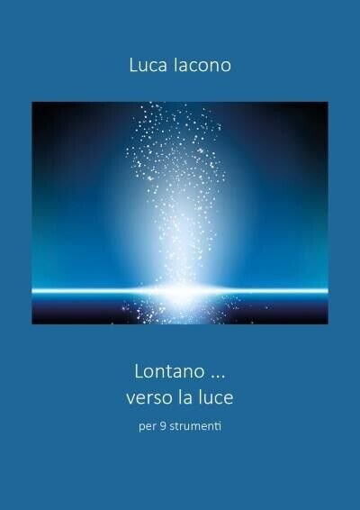 Lontano.verso la luce di Luca Iacono, 2022, Youcanprint