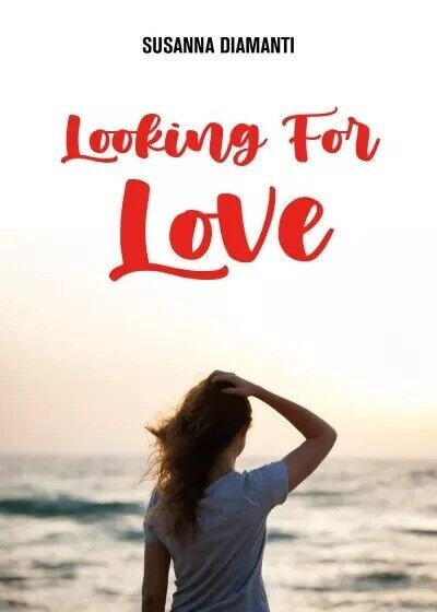 Looking for Love di Susanna Diamanti, 2023, Youcanprint