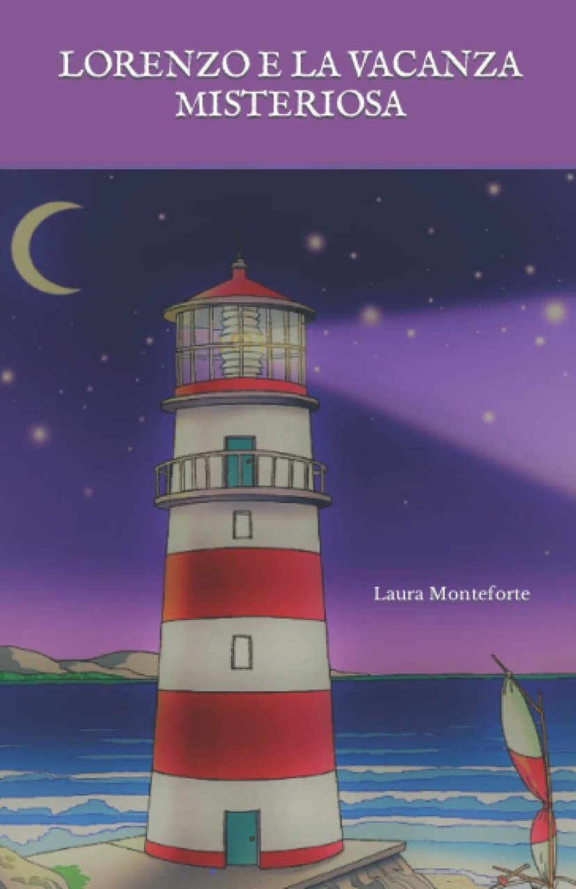 Lorenzo e la vacanza misteriosa di Laura Monteforte, 2021, Indipendently …