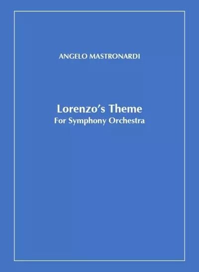 Lorenzo?s Theme. For Symphony Orchestra di Angelo Mastronardi, 2023, Youcanp