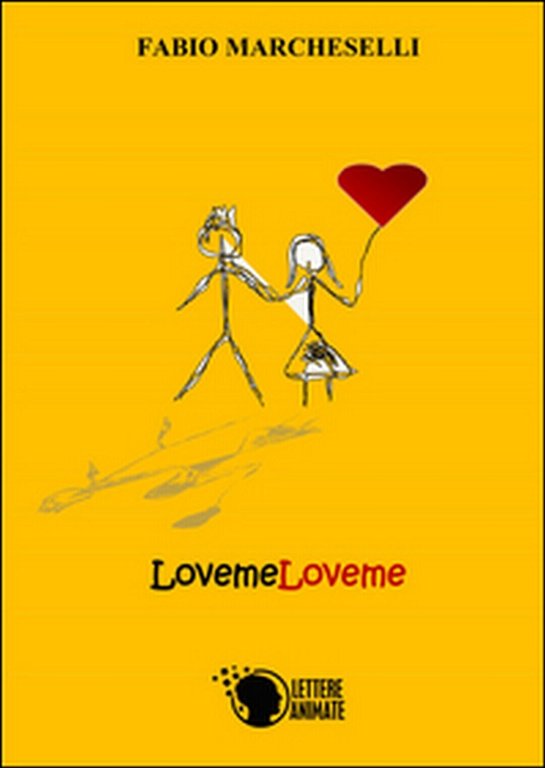 LovemoLoveme di Fabio Marcheselli, 2015, Lettere Animate Editore
