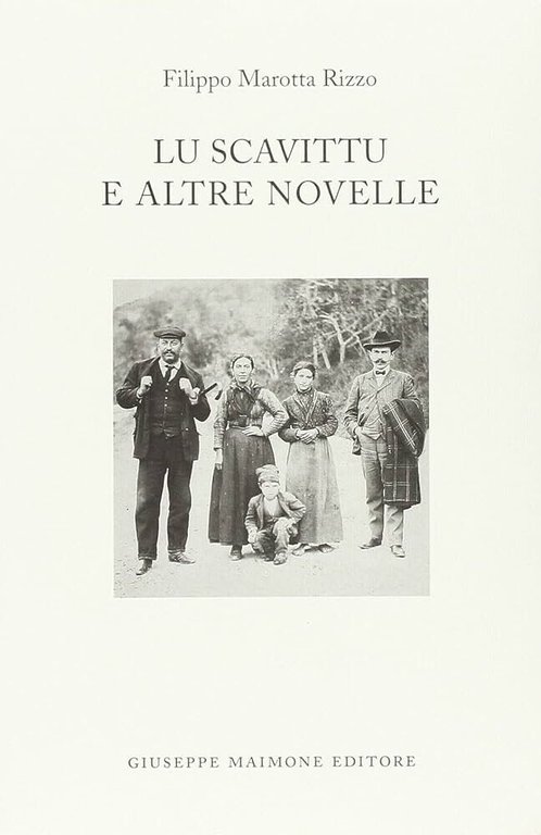 Lu scavittu e altre novelle di Filippo Marotta Rizzo, 2005, …