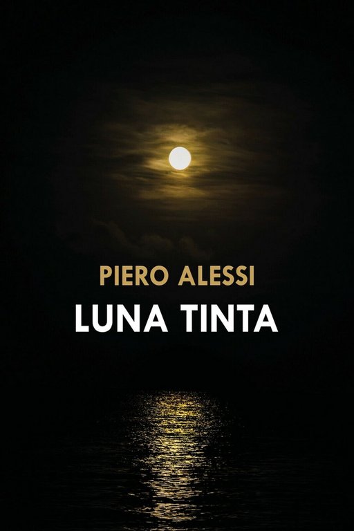 Luna tinta di Piero Alessi, 2020, Youcanprint