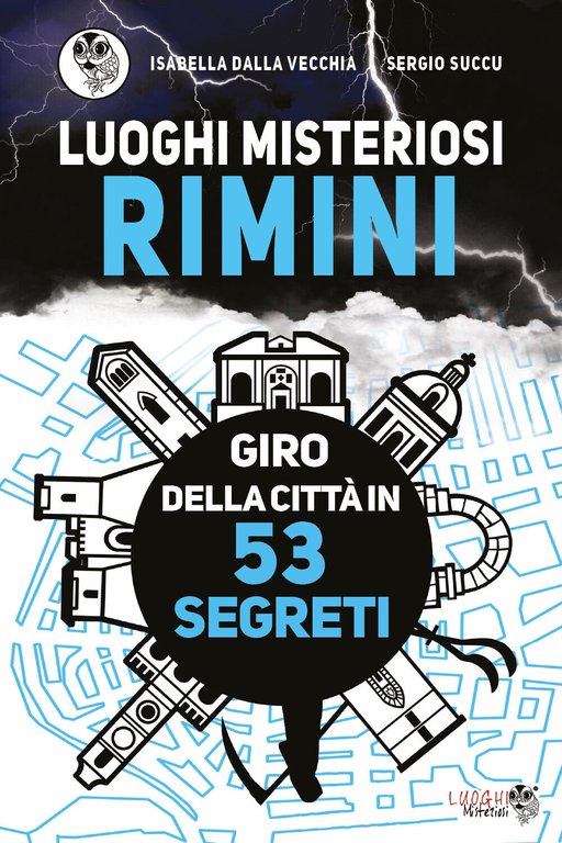 Luoghi misteriosi Rimini. Giro della città in 53 segreti di …