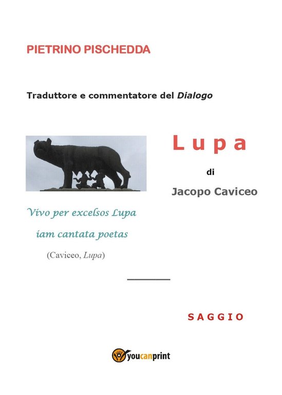 Lupa di Jacopo Caviceo - Saggio di Pietrino Pischedda, 2018, …