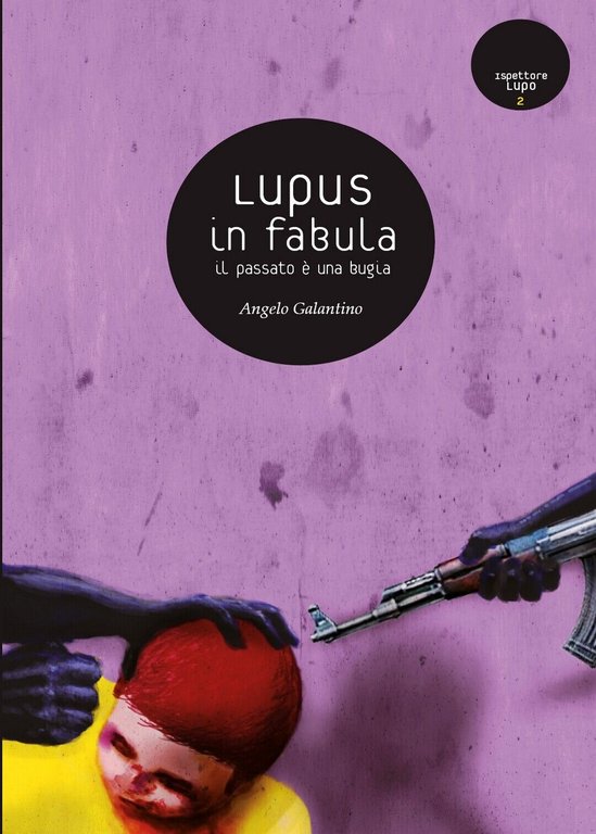Lupus in Fabula di Angelo Galantino, 2020, Youcanprint