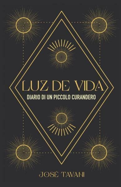 Luz de vida Diario di un piccolo curandero di José …