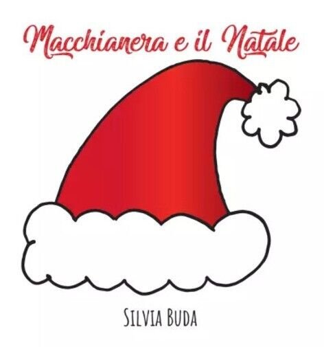 Macchianera e il Natale! di Silvia Buda, 2022, Youcanprint