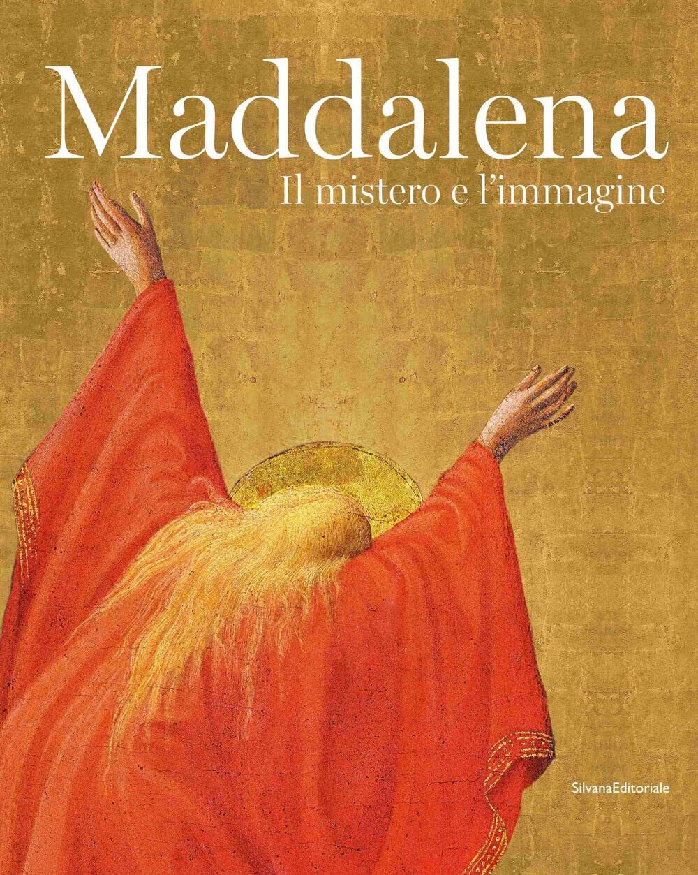 Maddalena. Il mistero e l'immagine. Ediz. illustrata - C. Acidini, …