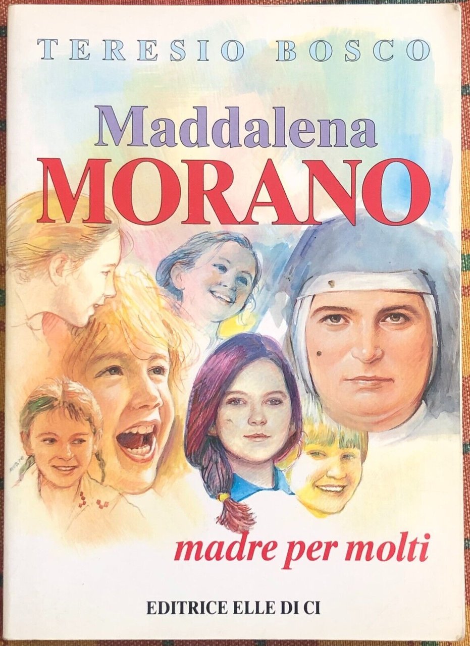 Maddalena Morano. Madre per molti di Teresio Bosco, 1994, Elledici | Immagine principale