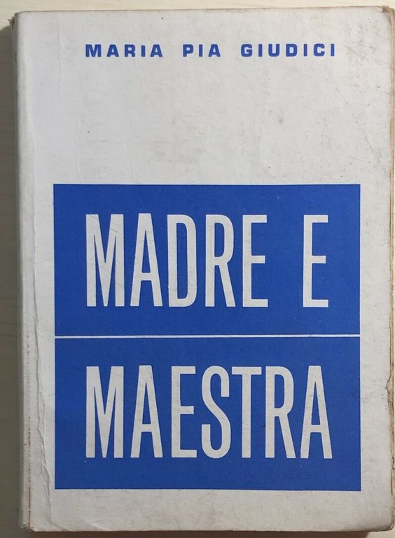 Madre e maestra di M. Pia Giudici, 1971, Congregazione Salesiana