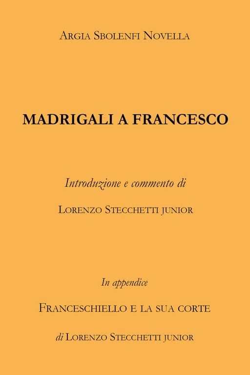 Madrigali a Francesco - Argia Sbolenfi Novella, 2019, Youcanprint - …