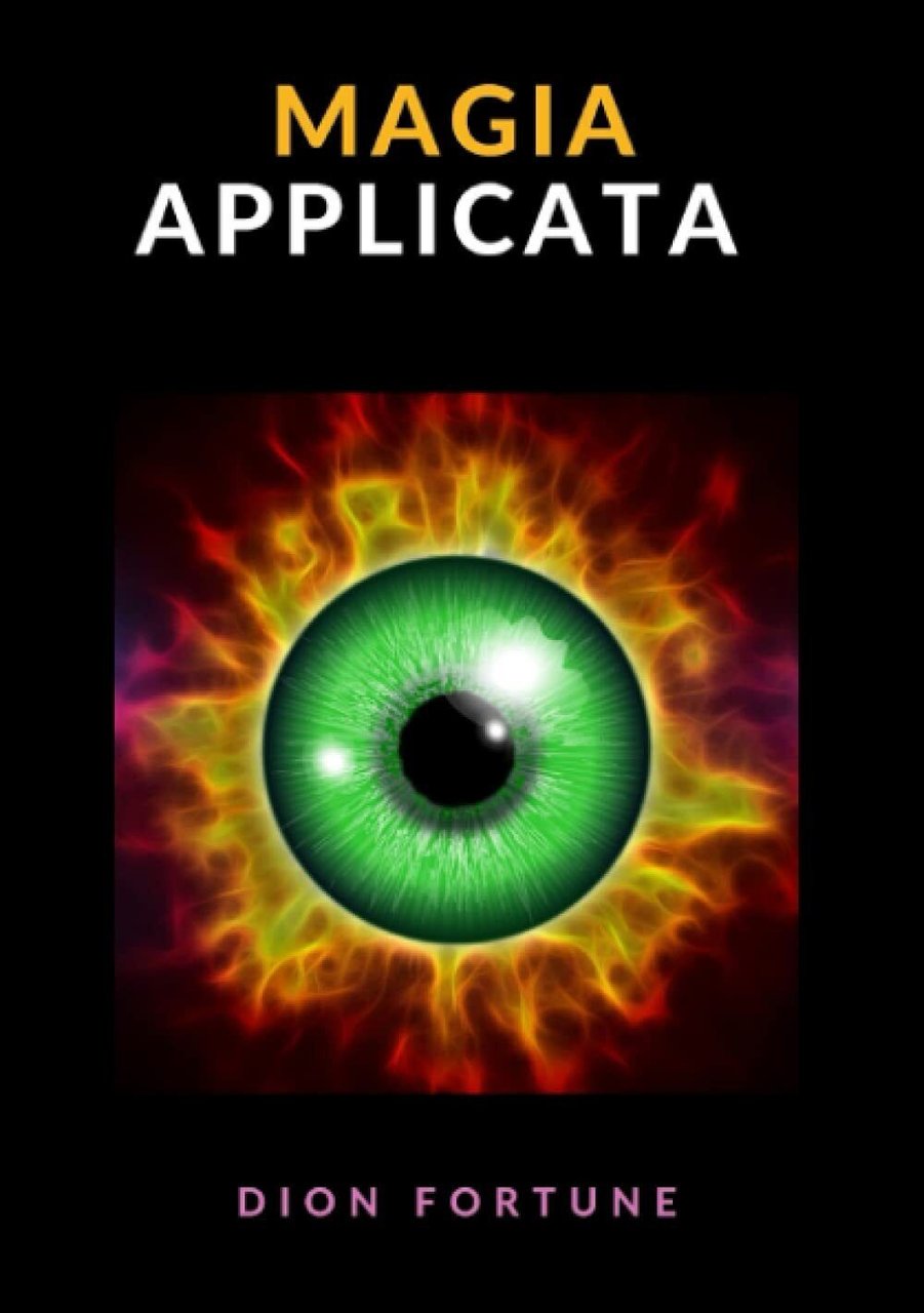 Magia applicata: Edizione integrale - Dion Fortune - StreetLib, 2021