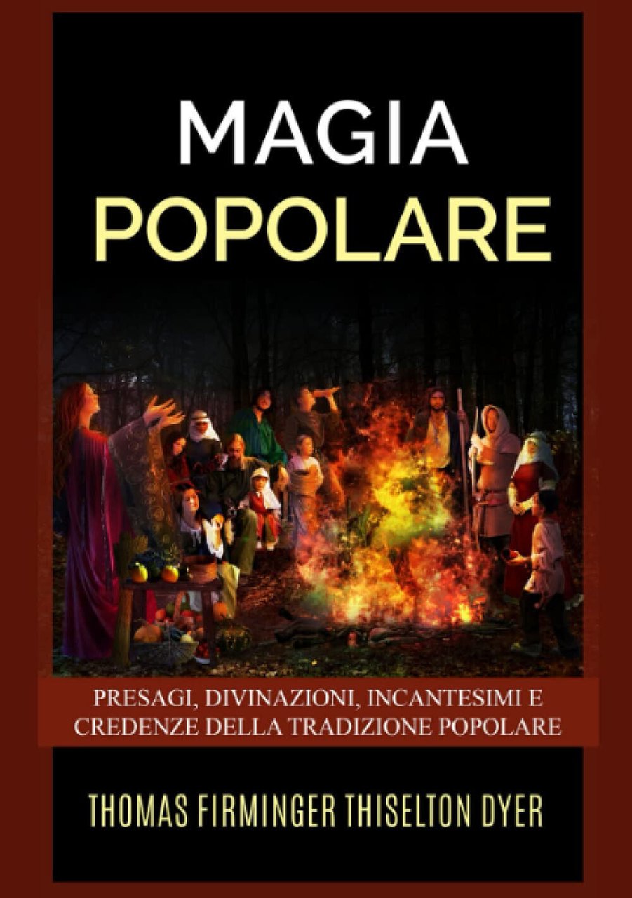 Magia popolare - Thomas Firminger Thiselton-Dyer - StreetLib, 2021