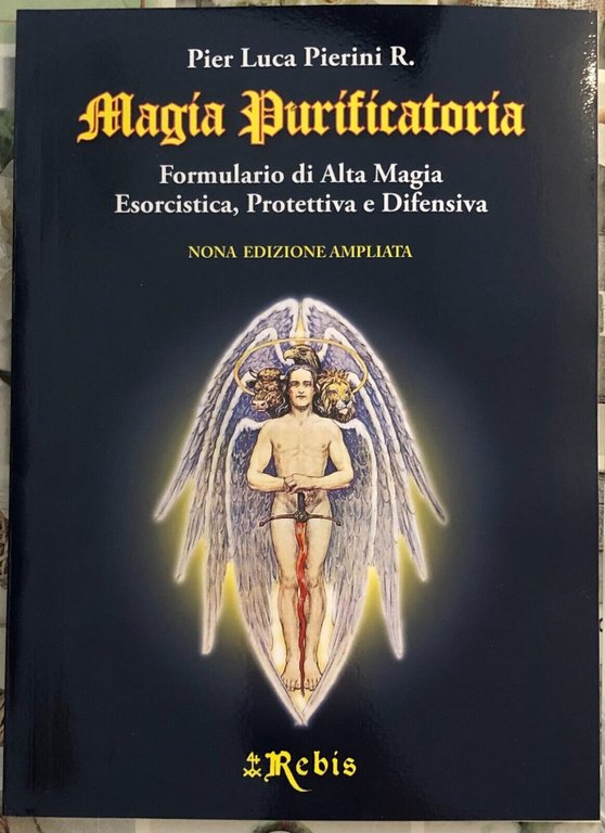 Magia purificatoria. Formulario di Alta Magia esorcista, protettiva e difensiva