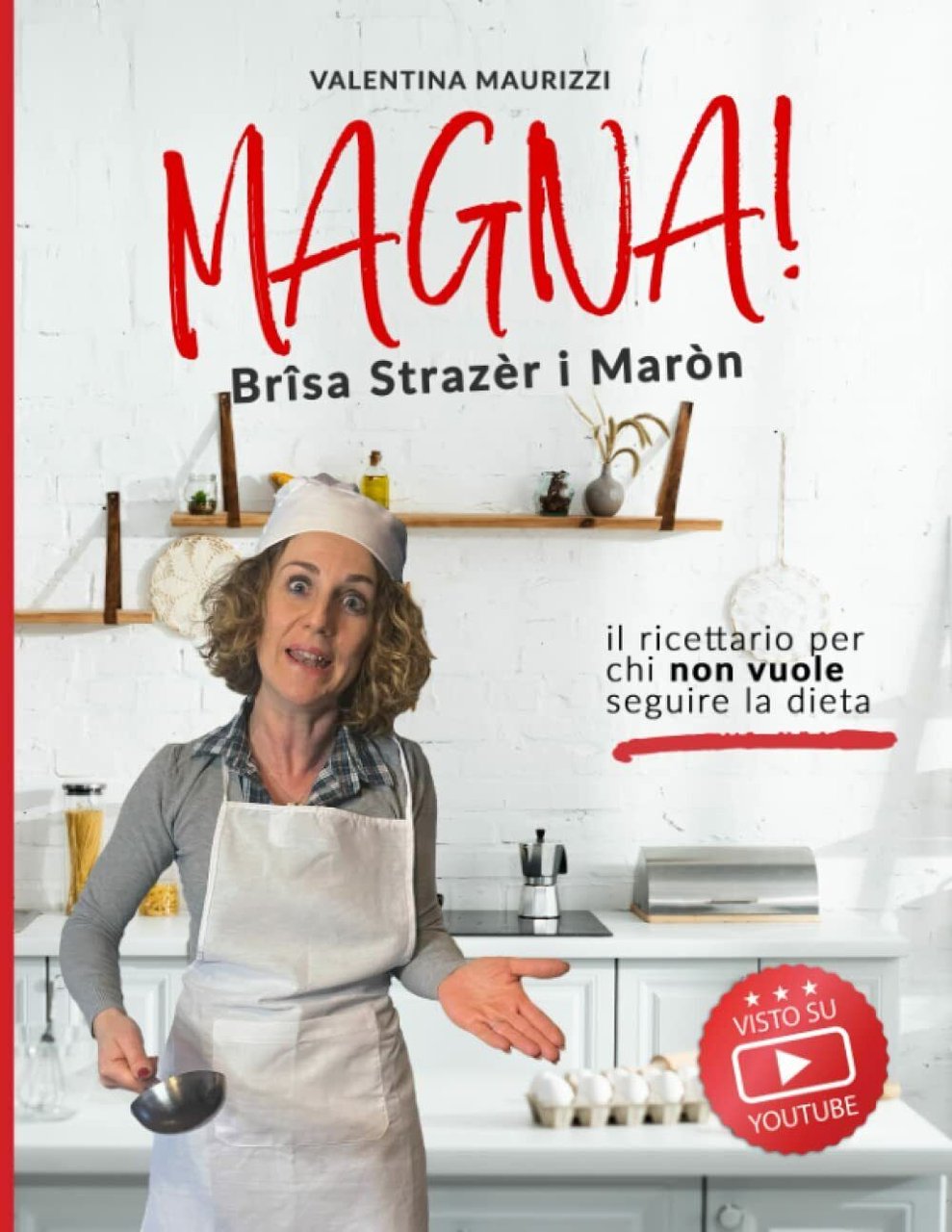 Magna! Brîsa Strazèr i Maròn: il ricettario per chi non …
