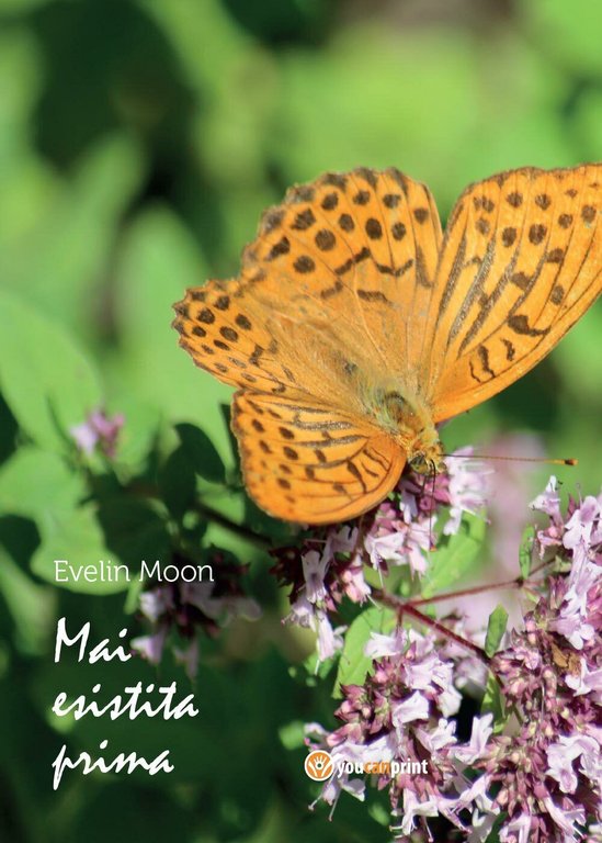 Mai esistita prima - di Evelin Moon, 2015, Youcanprint