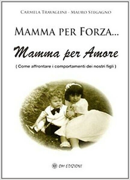 Mamma per forza? Mamma per Amore (Om Edizioni, 2019) - …