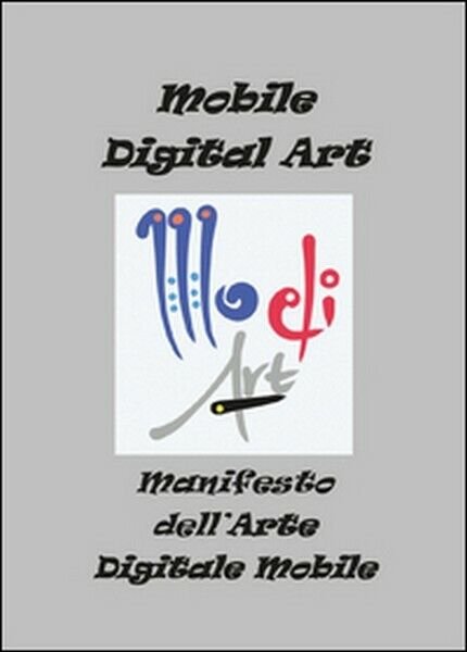 Manifesto dell?arte digitale mobile, di Fabrizio Trainito, 2014 - ER